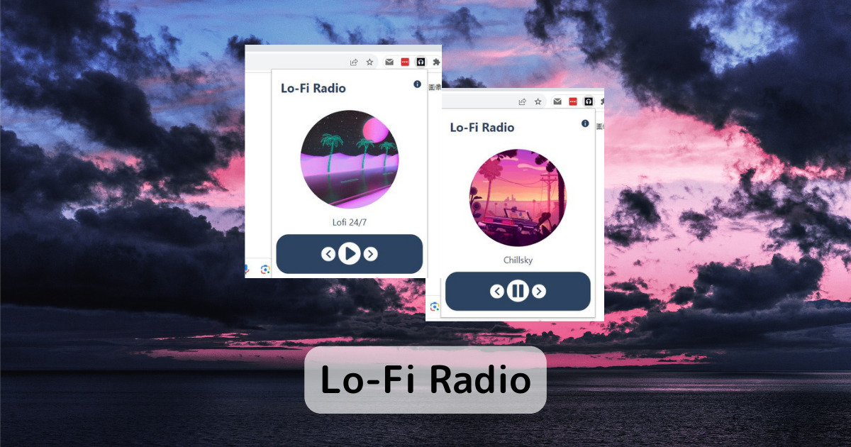 作業が捗る!! Chrome上で気軽にBGM、Lofi音楽が楽しめる拡張機能 『Lo-Fi Radio』